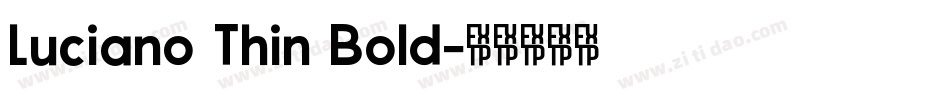 Luciano Thin Bold字体转换